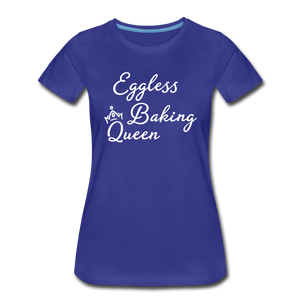 Eggless Baking Queen Women’s T-Shirt - royal blue