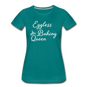 Eggless Baking Queen Women’s T-Shirt - teal