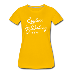 Eggless Baking Queen Women’s T-Shirt - sun yellow