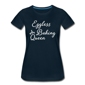 Eggless Baking Queen Women’s T-Shirt - deep navy