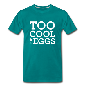 Too Cool for Eggs Men's T-Shirt - teal