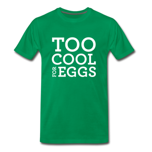 Too Cool for Eggs Men's T-Shirt - kelly green