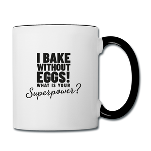 I Bake Without Eggs! Coffee Mug - white/black