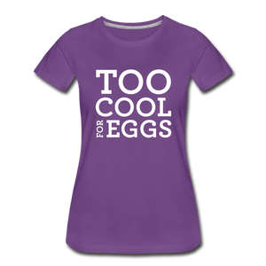 Too Cool for Eggs Women’s T-Shirt - purple