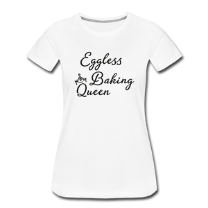 Eggless Baking Queen Women’s Premium T-Shirt - white